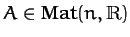 $A\in\Mat(n,\R)$